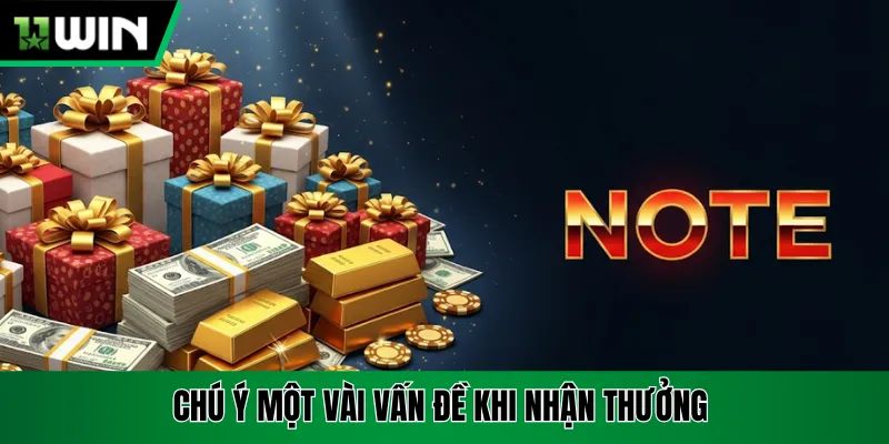 Chú ý một vài vấn đề khi nhận thưởng