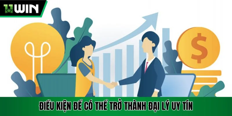 Điều kiện để có thể trở thành đại lý uy tín